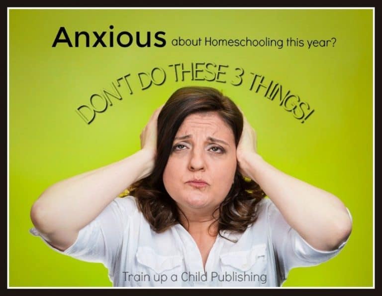 Anxious about Homeschooling? Don’t Do These 3 Things