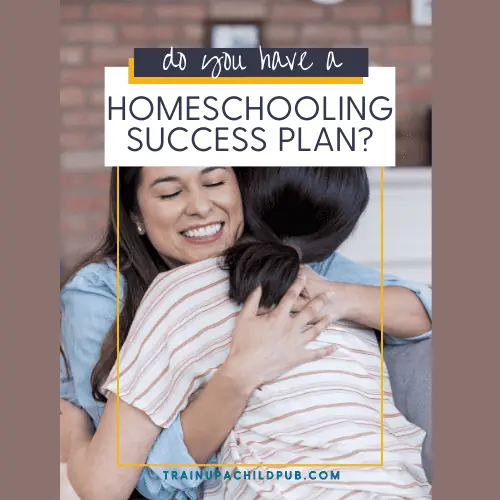 Do you have a homeschooling success plan?