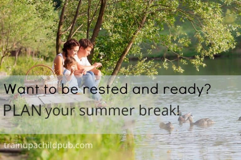 Want to be rested and ready? Plan your summer break!
